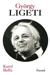 Book cover of György Ligeti by Karol Beffa