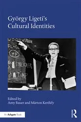 Book cover of György Ligeti's Cultural Identities by Amy Bauer