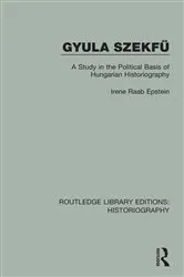 Book cover of Gyula Szekfü by Irene Raab Epstein
