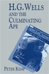 Book cover of H. G. Wells and the Culminating Ape by Peter Kemp
