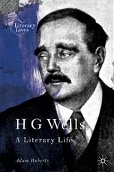 Book cover of H G Wells by Adam Roberts