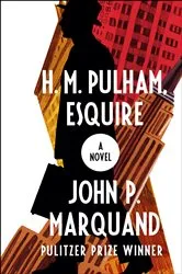 Book cover of H. M. Pulham, Esquire by John P. Marquand