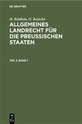 Book cover of H. Rehbein; O. Reincke: Allgemeines Landrecht für die Preußischen Staaten. Teil 2, Band 1 by H. Rehbein