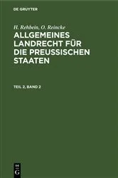 Book cover of H. Rehbein; O. Reincke: Allgemeines Landrecht für die Preußischen Staaten. Teil 2, Band 2 by H. Rehbein