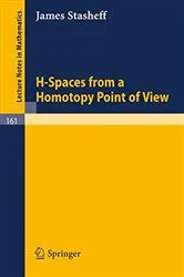 Book cover of H-Spaces from a Homotopy Point of View by James Stasheff