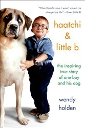 Book cover of Haatchi & Little B by Wendy Holden
