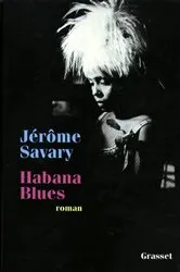 Book cover of Habana Blues by Jérôme Savary