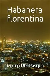 Book cover of Habanera Florentina by Marco Del Pasqua