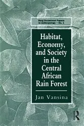 Book cover of Habitat, Economy and Society in the Central Africa Rain Forest by Jan Vansina