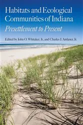 Book cover of Habitats and Ecological Communities of Indiana by Whitaker, Jr., John O.