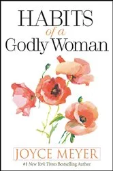 Book cover of Habits of a Godly Woman by Joyce Meyer
