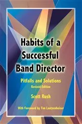 Book cover of Habits of a Successful Band Director by Scott Rush