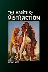Book cover of Habits of Distraction by Michael Wood