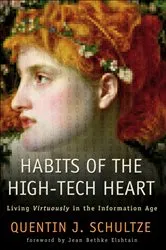 Book cover of Habits of the High-Tech Heart by Quentin J. Schultze