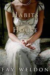 Book cover of Habits of the House by Fay Weldon