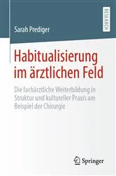 Book cover of Habitualisierung im ärztlichen Feld by Sarah Prediger