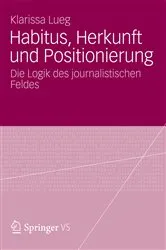 Book cover of Habitus, Herkunft und Positionierung by Klarissa Lueg