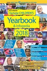 Book cover of Hachette Childrens Yearbook and Infopedia 2018 by Hachette India