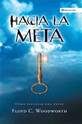 Book cover of Hacia la meta (Nueva Edición) by Floyd C. Woodworth