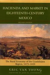 Book cover of Hacienda and Market in Eighteenth-Century Mexico (25th ed.) by Eric Van Young
