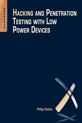 Book cover of Hacking and Penetration Testing with Low Power Devices by Philip Polstra
