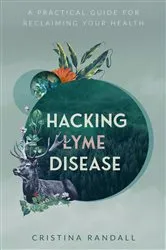 Book cover of Hacking Lyme Disease by Cristina Randall