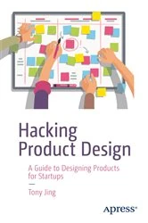 Book cover of Hacking Product Design by Tony Jing