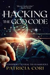 Book cover of HACKING THE GOD CODE by Cori, Patricia,