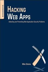 Book cover of Hacking Web Apps by Mike Shema