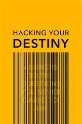 Book cover of Hacking your destiny by Karl Lillrud