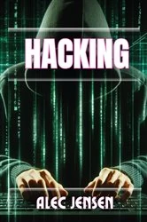 Book cover of HACKING by ALEC JENSEN