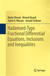 Book cover of Hadamard-Type Fractional Differential Equations, Inclusions and Inequalities by Bashir Ahmad