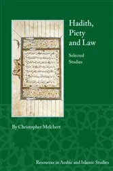 Book cover of Hadith, Piety, and Law by Christopher Melchert