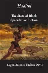 Book cover of Hadithi & The State of Black Speculative Fiction by Eugen Bacon