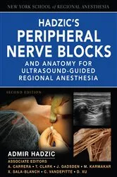 Book cover of Hadzic's Peripheral Nerve Blocks and Anatomy for Ultrasound-Guided Regional Anesthesia (2nd ed.) by Admir Hadzic