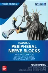 Book cover of Hadzic's Peripheral Nerve Blocks and Anatomy for Ultrasound-Guided Regional Anesthesia, 3rd edition (3rd ed.) by Admir Hadzic