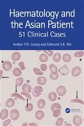 Book cover of Haematology and the Asian Patient by Anskar Y.H. Leung