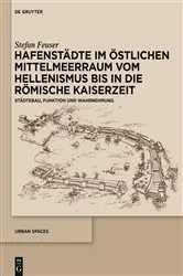 Book cover of Hafenstädte im östlichen Mittelmeerraum vom Hellenismus bis in die römische Kaiserzeit by Stefan Feuser