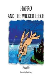 Book cover of Hafro & The Wicked Leech by Peggy Flo