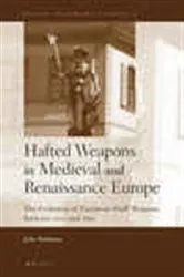 Book cover of Hafted Weapons in Medieval and Renaissance Europe by John Waldman