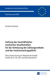 Book cover of Haftung der Geschaeftsleiter insolventer Gesellschaften fuer die Verletzung der Zahlungsverbote und der Insolvenzantragspflicht by Christine Schmid