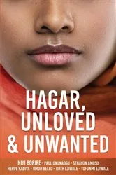 Book cover of HAGAR, UNLOVED & UNWANTED by Niyi Borire