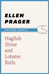 Book cover of Hagfish Slime and Lobster Rolls by Ellen Prager