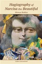 Book cover of Hagiography of Narcisa the Beautiful by Mireya Robles