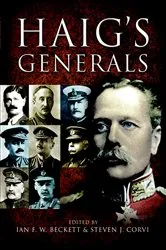 Book cover of Haig's Generals by Ian F. W. Beckett
