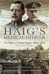 Book cover of Haig's Medical Officer by Eugene Ryan