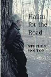 Book cover of Haiku for the Road by Stephen Holton