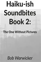 Book cover of Haiku-ish Soundbites Book 2 by Robert Warwicker