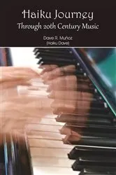 Book cover of Haiku Journey Through 20th Century Music by Dave R Muñoz