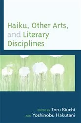 Book cover of Haiku, Other Arts, and Literary Disciplines by Toru Kiuchi